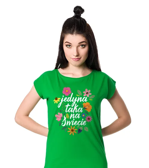 Koszulka damska w kolorze zielonym z nadrukiem Jedyna taka na świecie